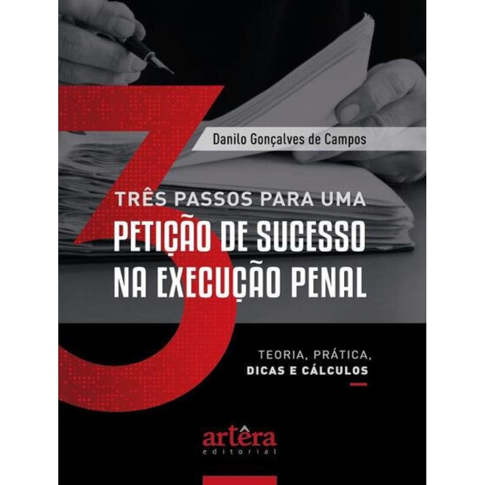 Tres Passos Para Uma Peticao De Sucesso Na Execucao Penal