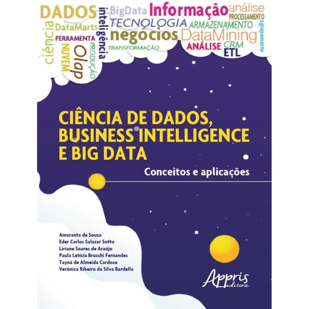 Ciencia De Dados, Business Intelligence E Big Data: Conceitos E Aplicacoes