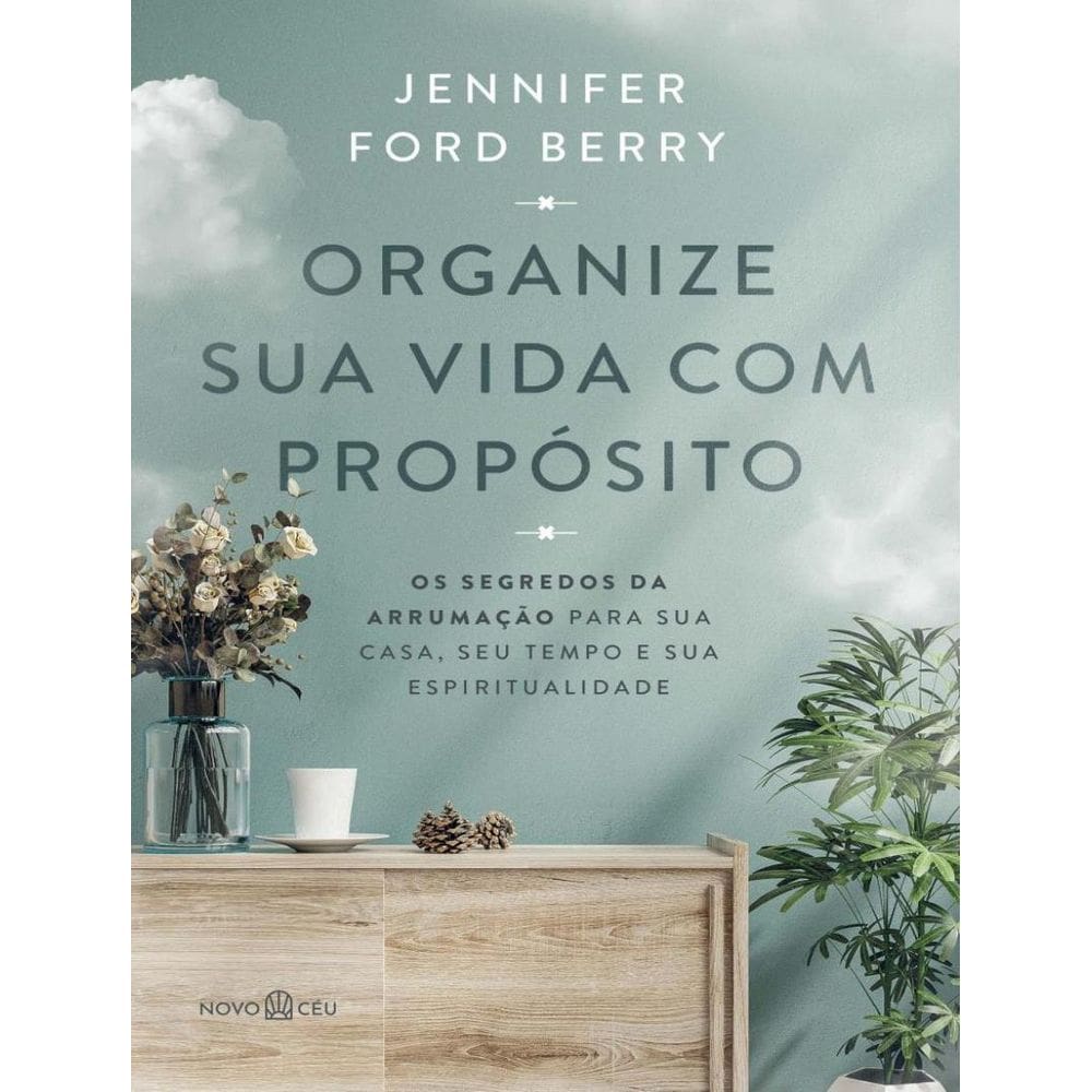 Organize Sua Vida Com Proposito