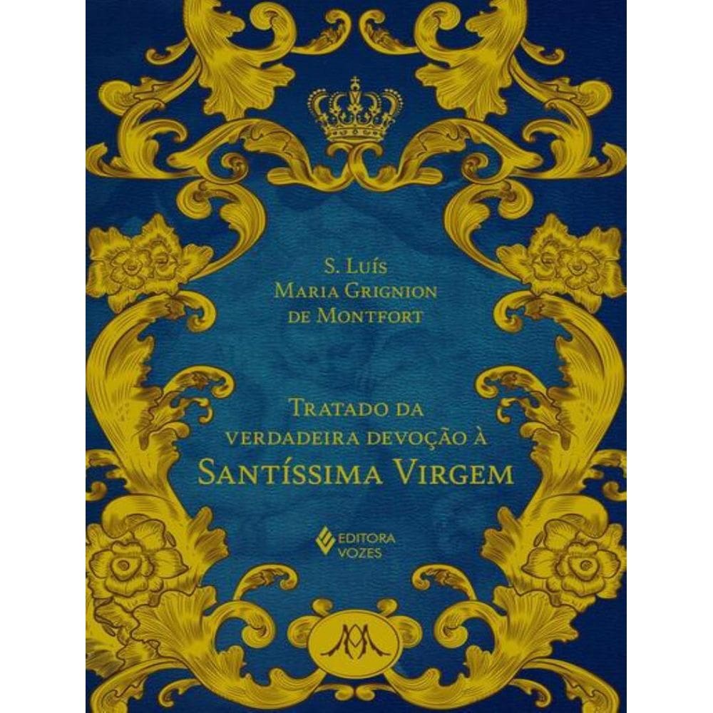 Tratado Da Verdadeira Devocao A Santissima Virgem - Ed. Luxo