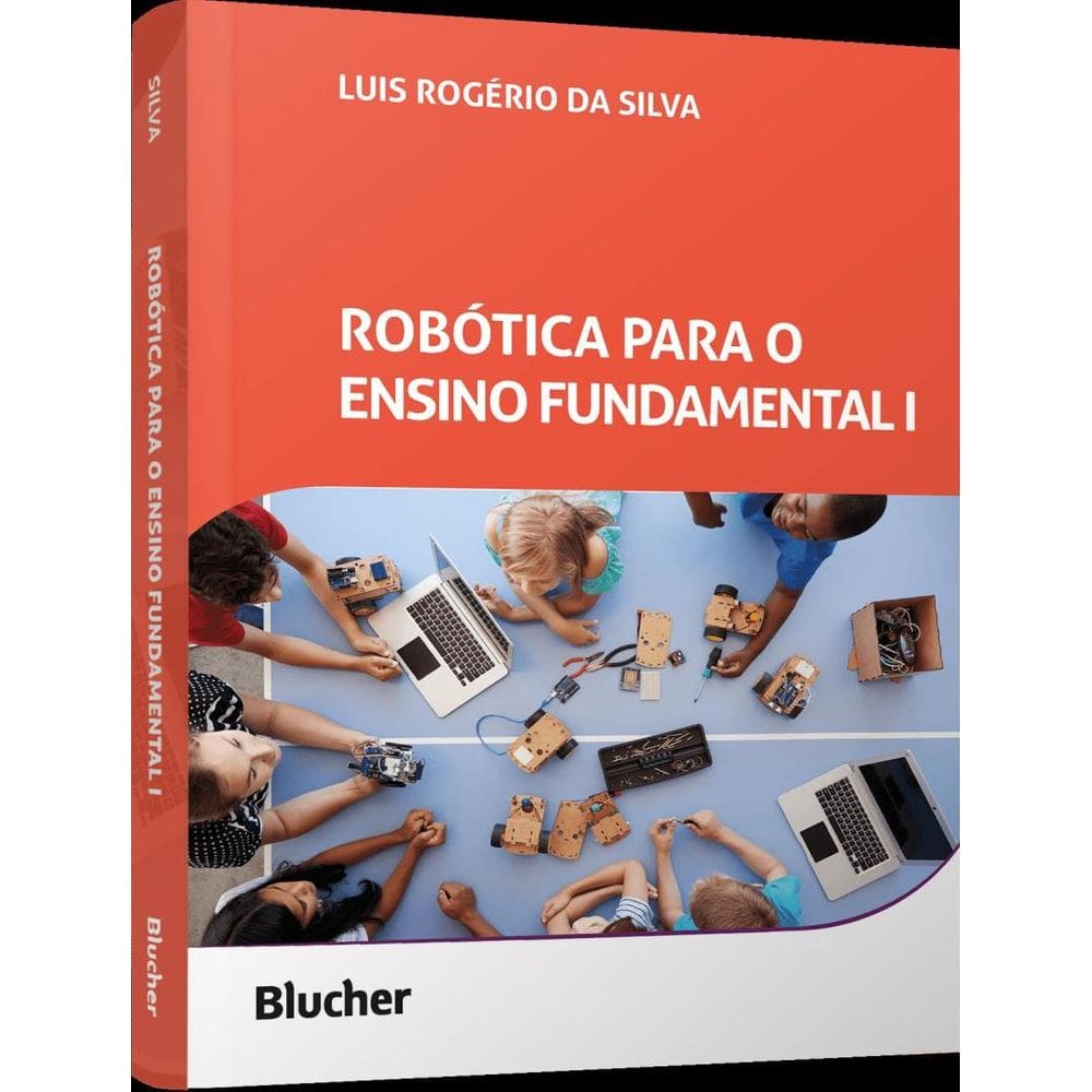 Robotica Para O Ensino Fundamental I - Criatividade E Letramento