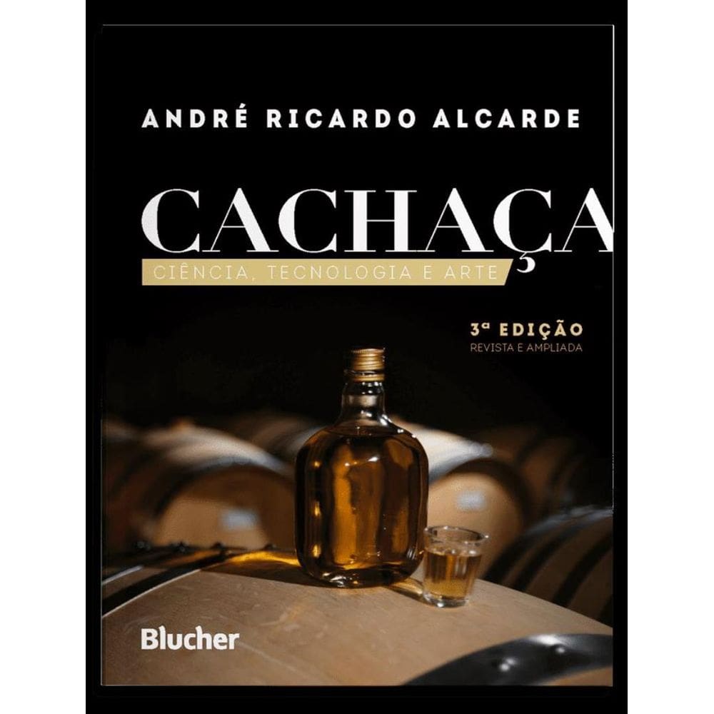 Cachaca - Ciencia, Tecnologia E Arte - 3ª Ed