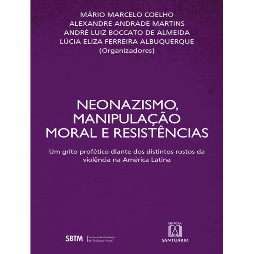 Neonazismo, Manipulacao Moral E Resistencias