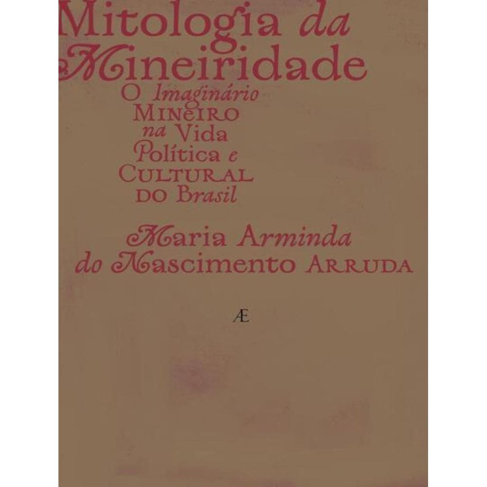 Mitologia Da Mineiridade - 2ª Ed