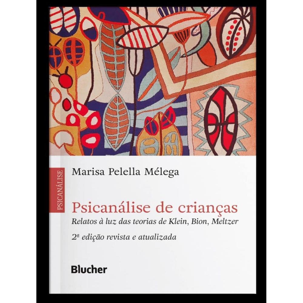 Psicanalise De Criancas - Relatos A Luz Das Teorias De Klein, Bion, Meltzer - 2ªed