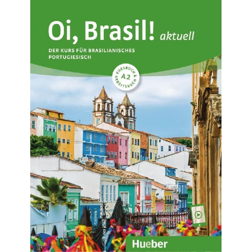 Oi, Brasil! Aktuell A2 - Kurs- Und Ab Mit Audios Online - Der Kurs Fur Brasilianisches Portugiesisch - 2ª Ed