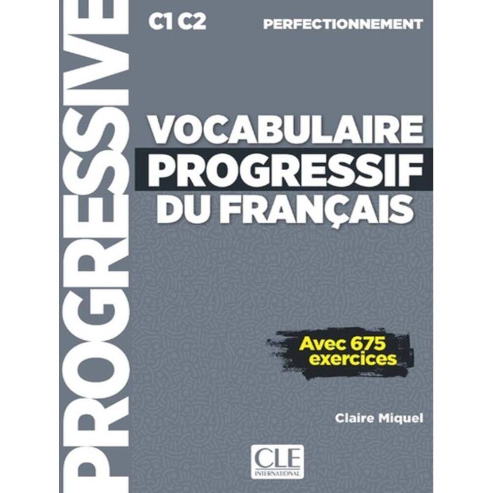Vocabulaire Progressif Du Francais - Niveau Perfectionnement - Avec 675 Exercices - 2Eme  Ed.