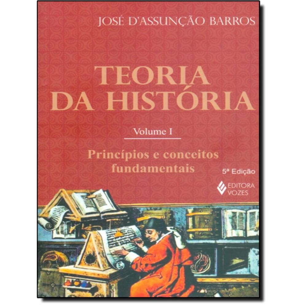 Teoria Da Historia - Vol. 1 - Principios E Conceitos Fundamentais -5ªed