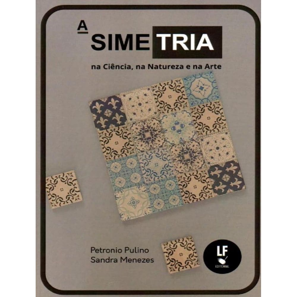 Simetria Na Ciencia, Na Natureza E Na Arte, A