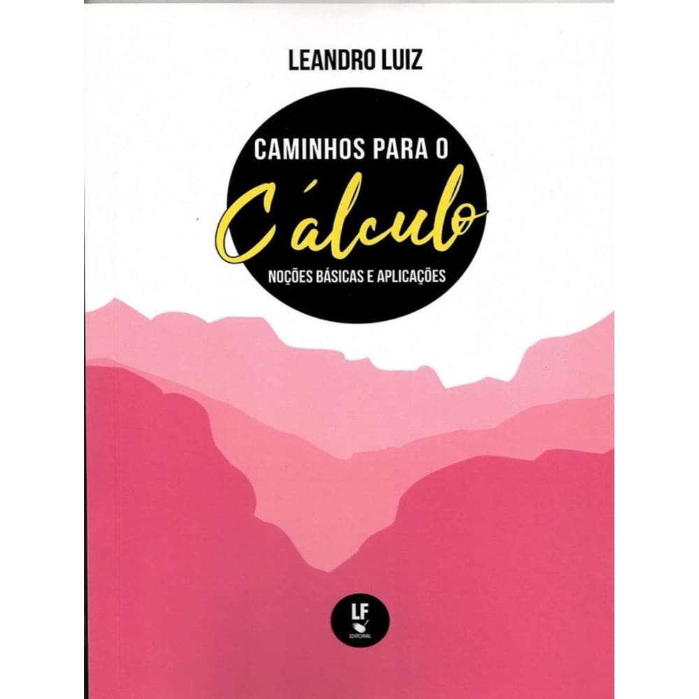 Caminhos Para O Calculo Nocoes Basicas E Aplicacoes