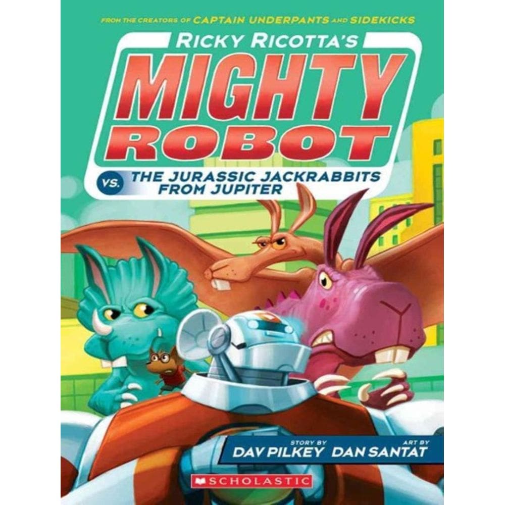Ricky Ricottas Mighty Robot Vs. The Jurassic Jackrabbits From Jupiter - Book 5