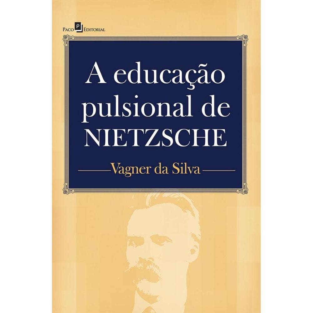 A Educação Pulsional de Nietzsche