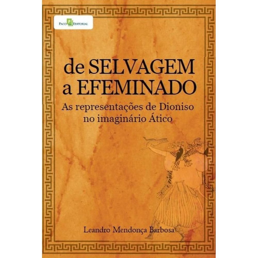 De Selvagem a efeminado