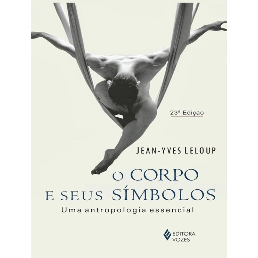 Corpo E Seus Simbolos, O - 23ª Ed.