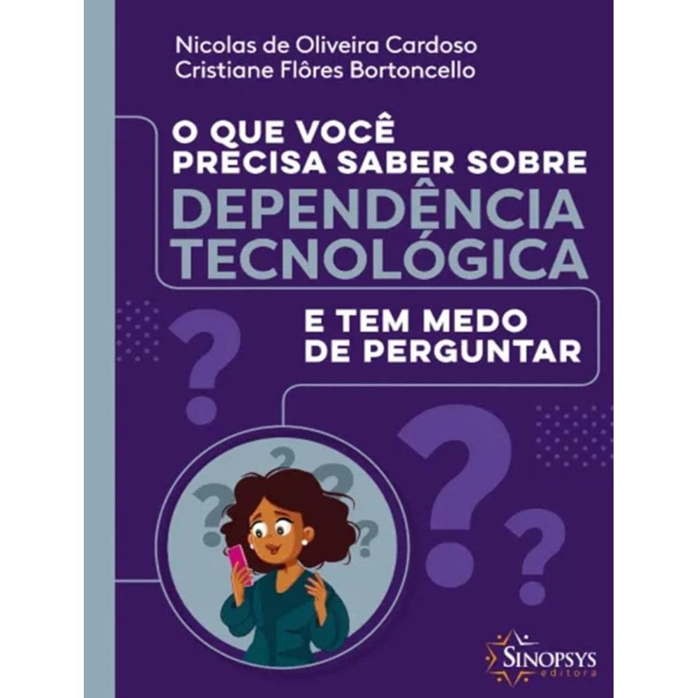 Que Voce Precisa Saber Sobre Dependencia Tecnologica E Tem Medo De Perguntar, O