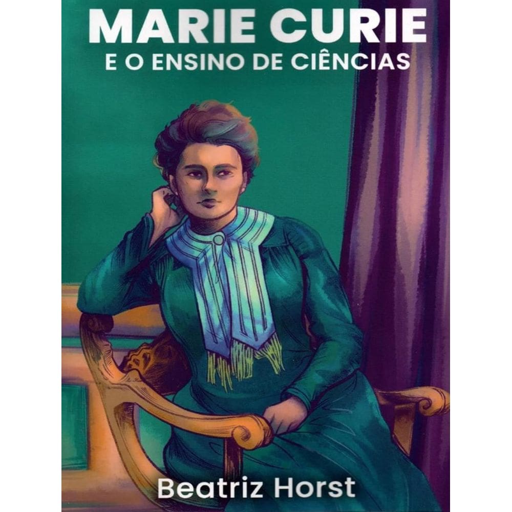 Marie Curie E O Ensino De Ciencias