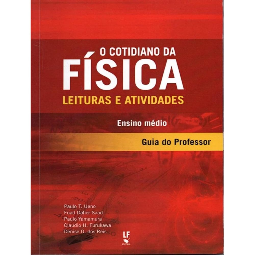 Guia Do Professor - O Cotidiano Da Fisica Leituras E Atividades - Ensino Medio