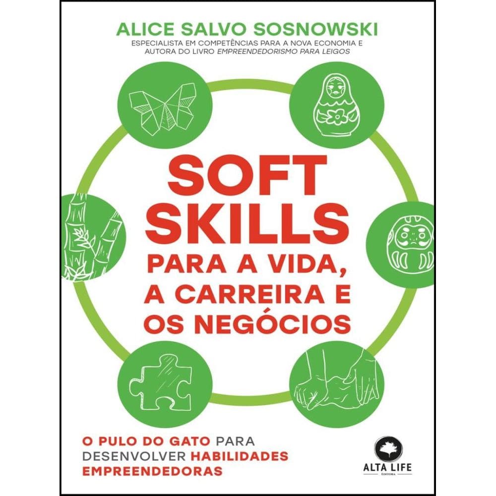 Soft Skills Para A Vida, A Carreira E Os Negocios