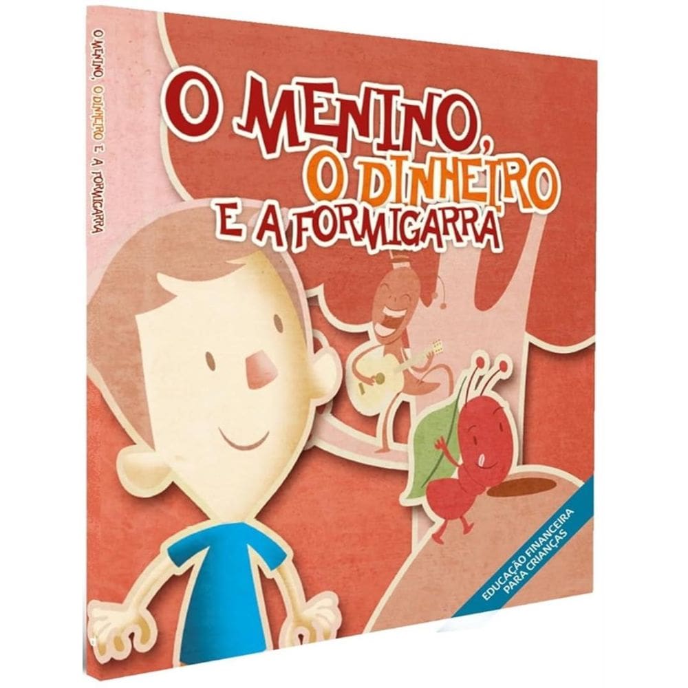 Menino, O Dinheiro E A Formigarra, O - 6ª Ed