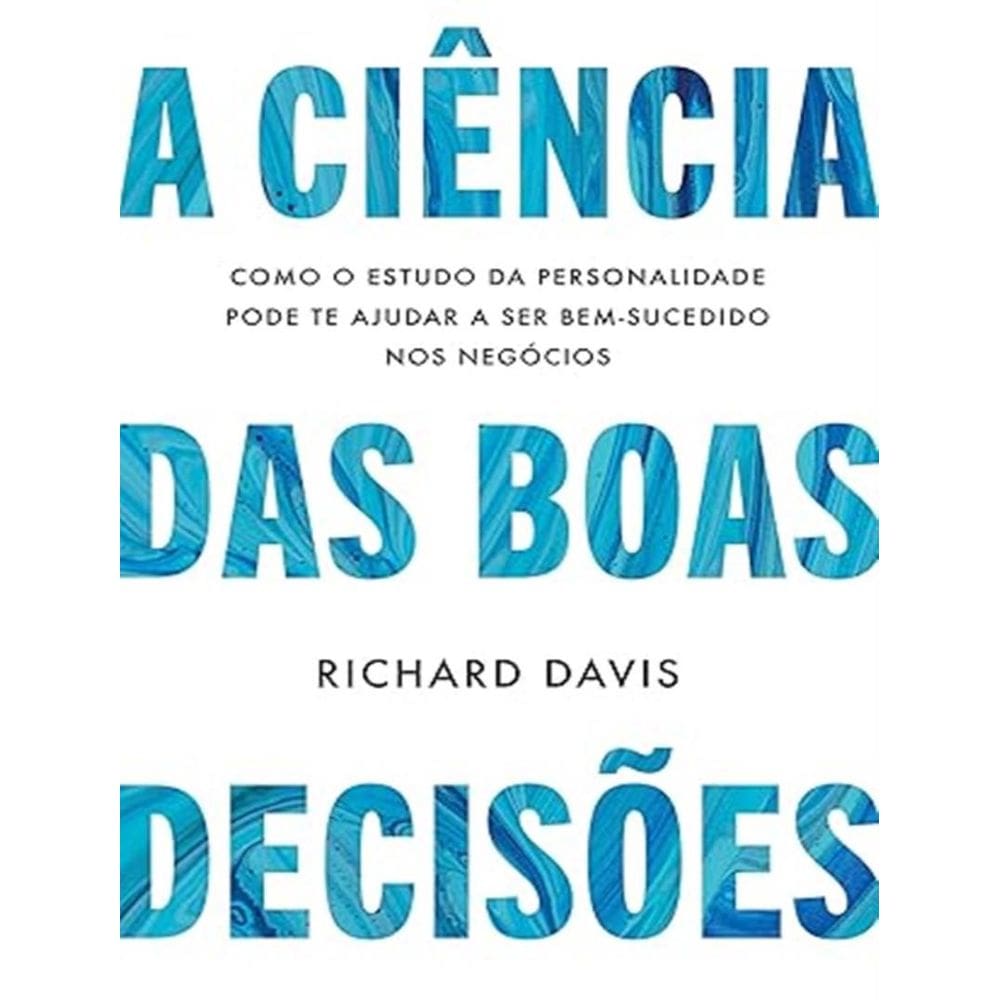 Ciencia Das Boas Decisoes, A
