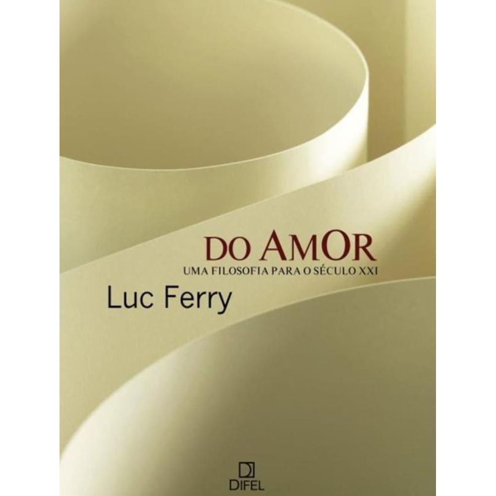 Do Amor - Uma Filosofia Para O Seculo Xxi