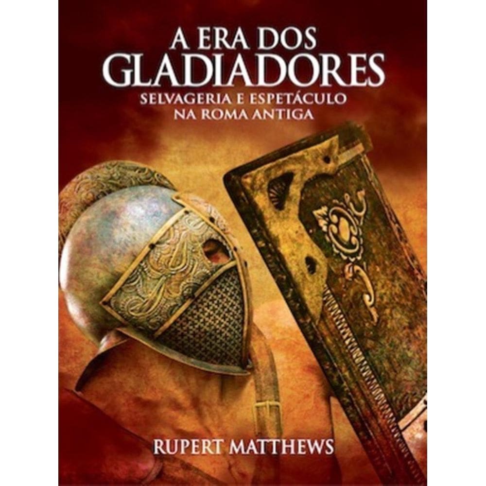 Era Dos Gladiadores, A