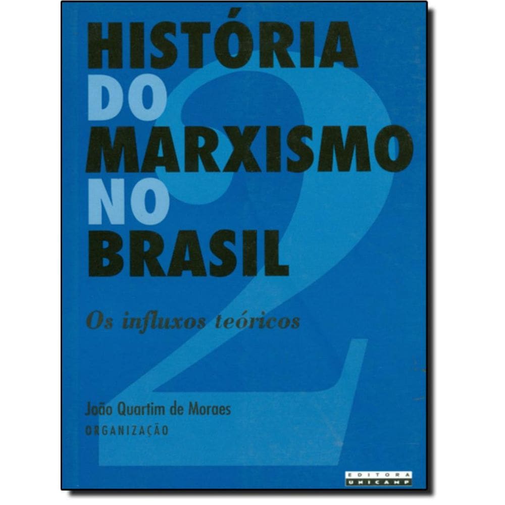 Historia Do Marxismo No Brasil - Volume 2 - Os Influxos Teoricos