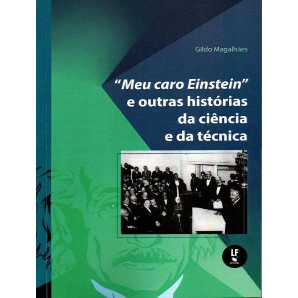 Meu Caro Einstein E Outras Historias Da Ciencia E Da Tecnica