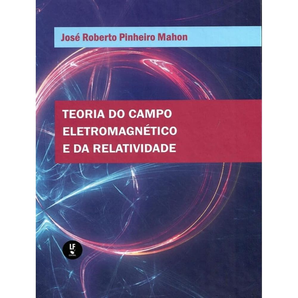 Teoria Do Campo Eletromagnetico E Da Relatividade