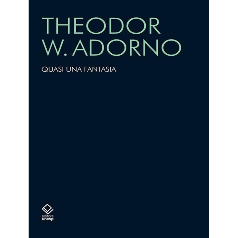 Quasi Una Fantasia - Volume  - Escritos Musicais Ii