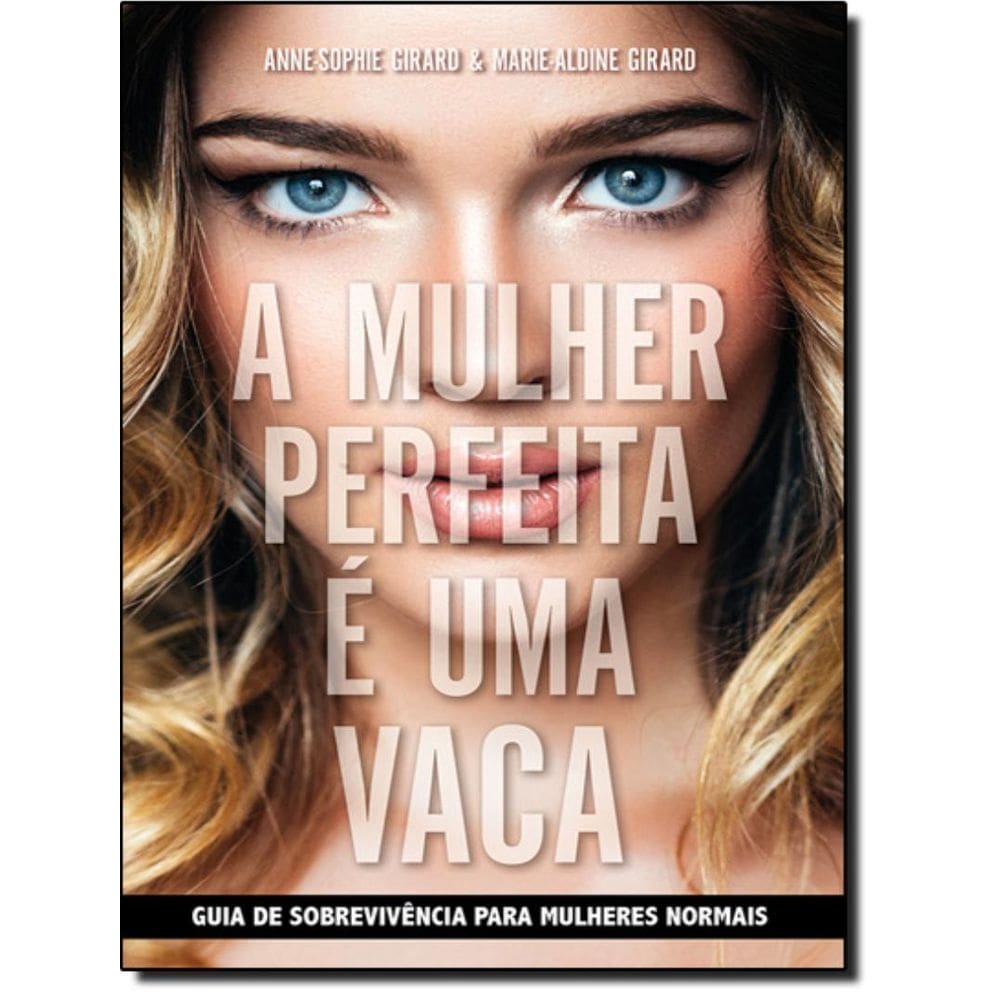 Mulher Perfeita E Uma Vaca, A