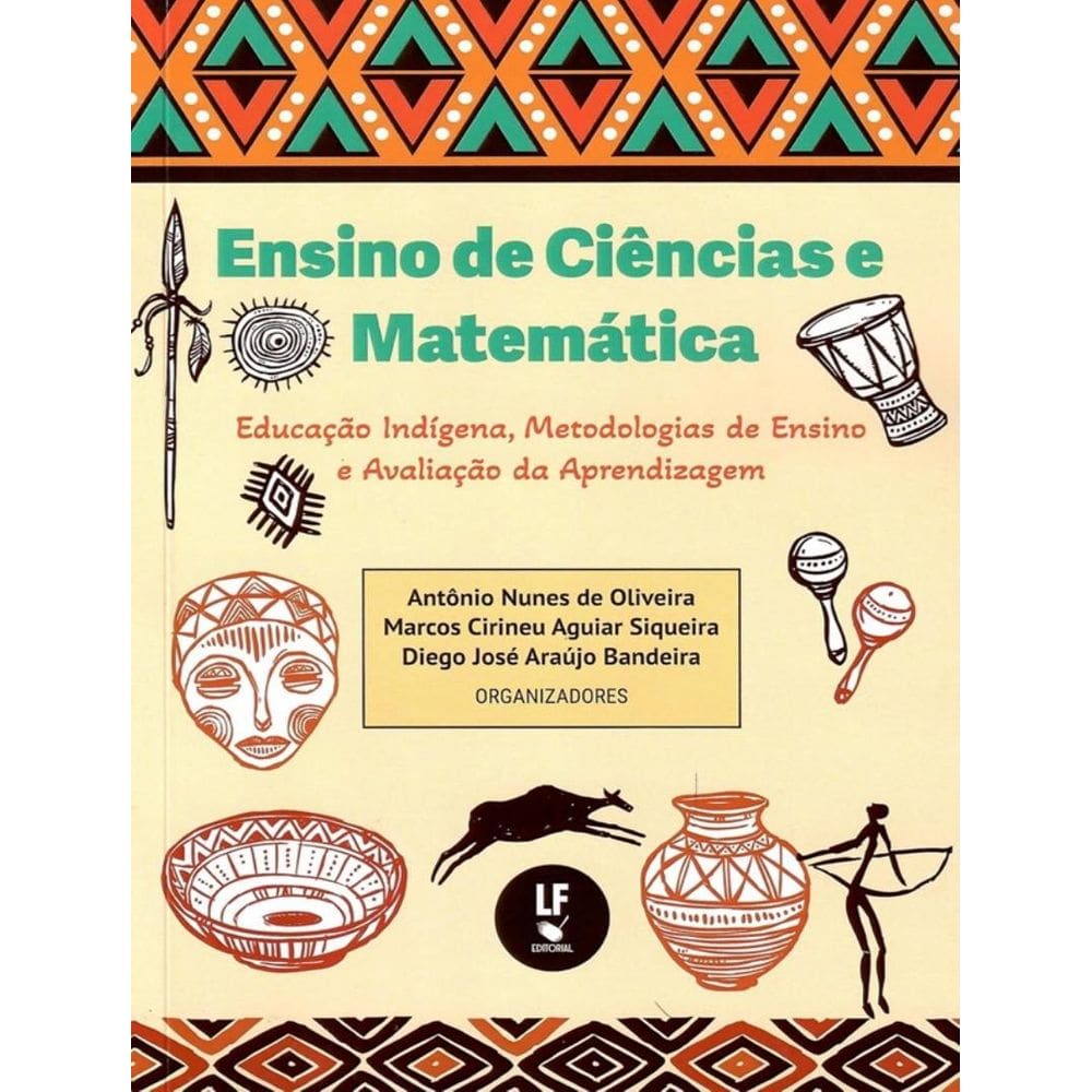 Ensino De Ciencias E Matematica, Educacao Indigena, Metodologias De Ensino E Avaliacao Da Aprendizagem