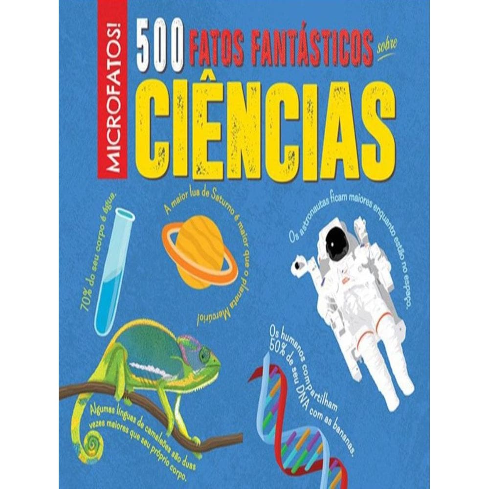 500 Fatos Fantasticos Sobre Ciencias