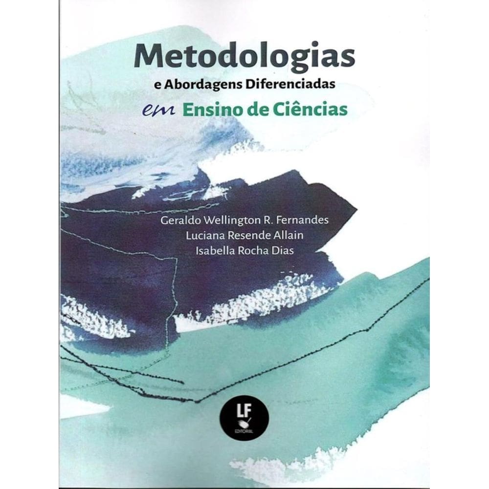 Metodologias E Abordagens Diferenciadas Em Ensino De Ciencias