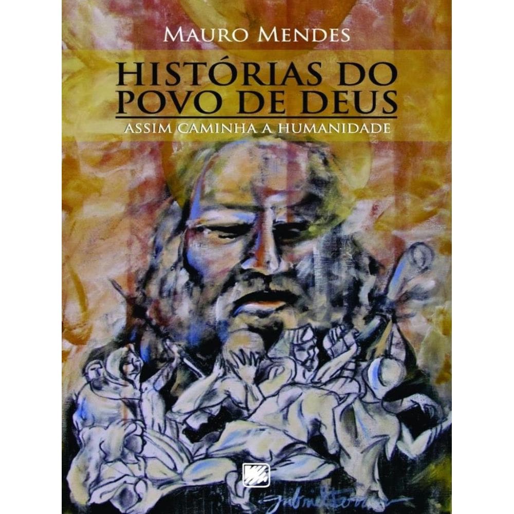 Historias Do Povo De Deus - Assim Caminha A Humanidade