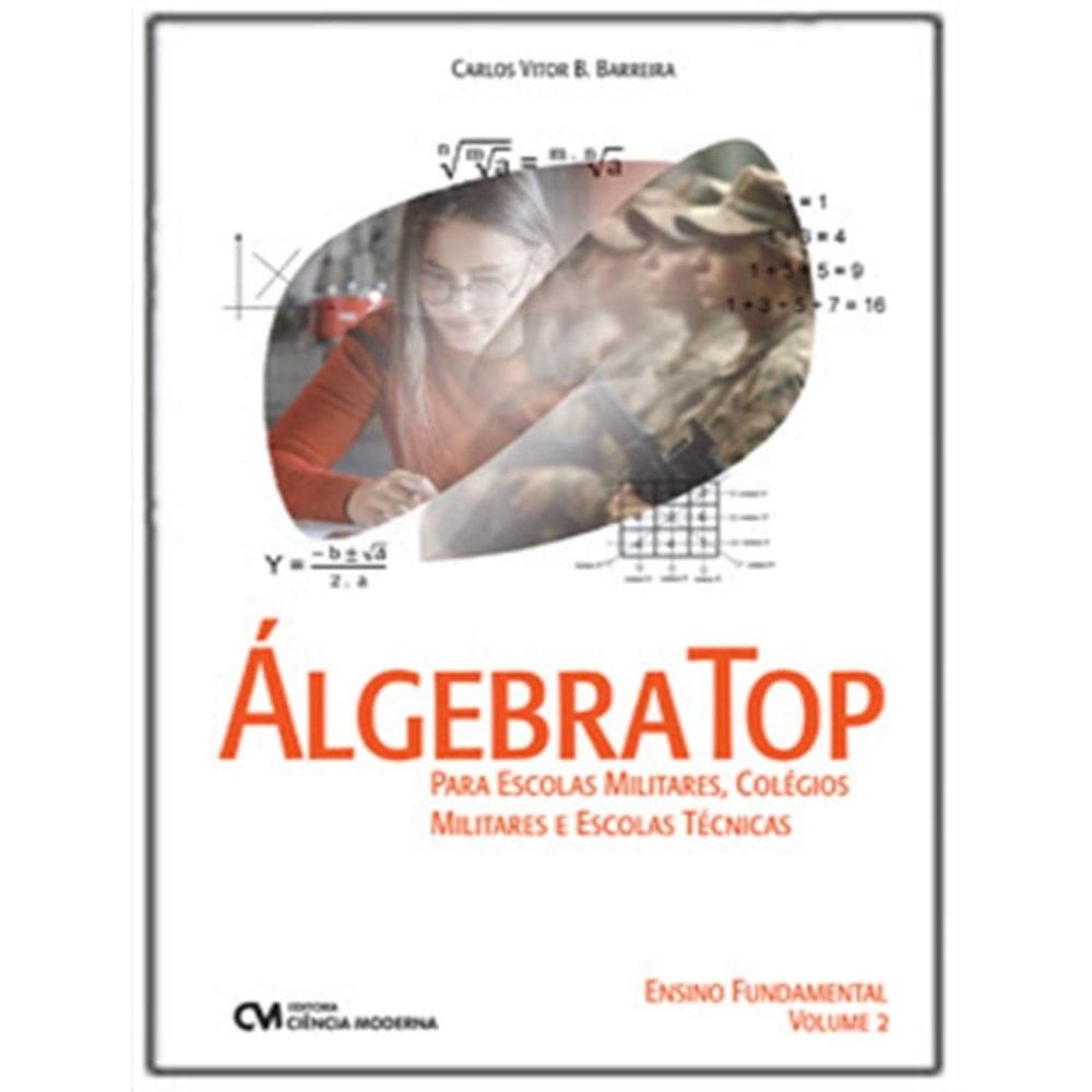 Algebra Top Para Escolas Militares, Colegios Militares E Escolas Tecnicas (Ensino Fundamental - Vol. 2