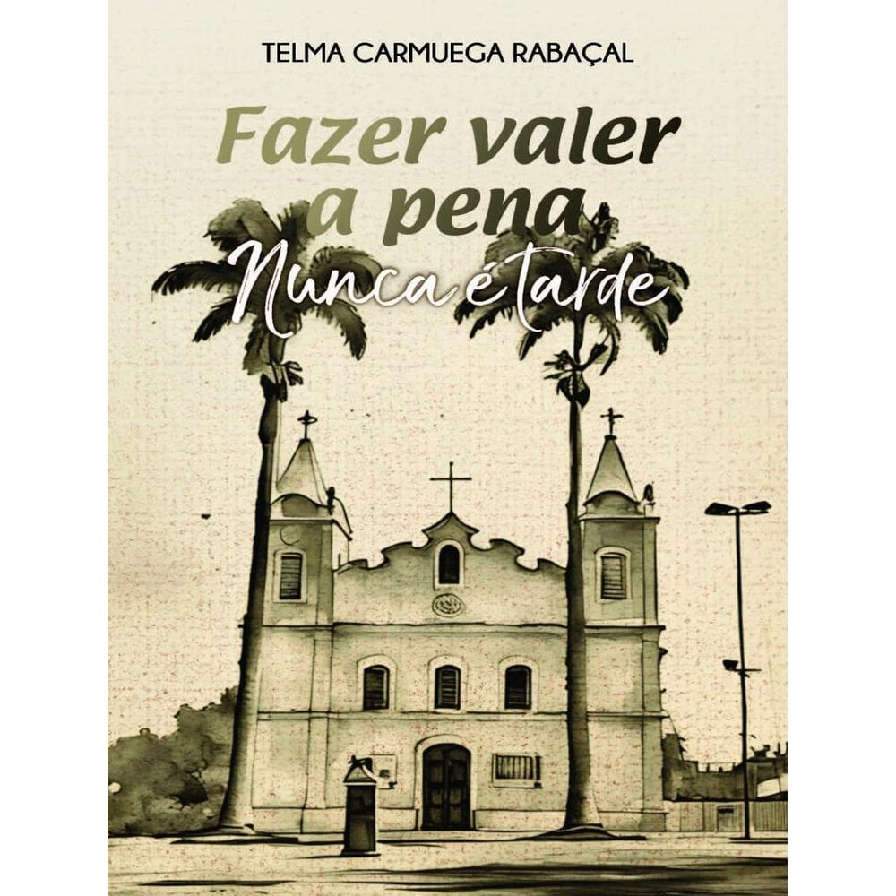 Fazer Valer A Pena Nunca E Tarde