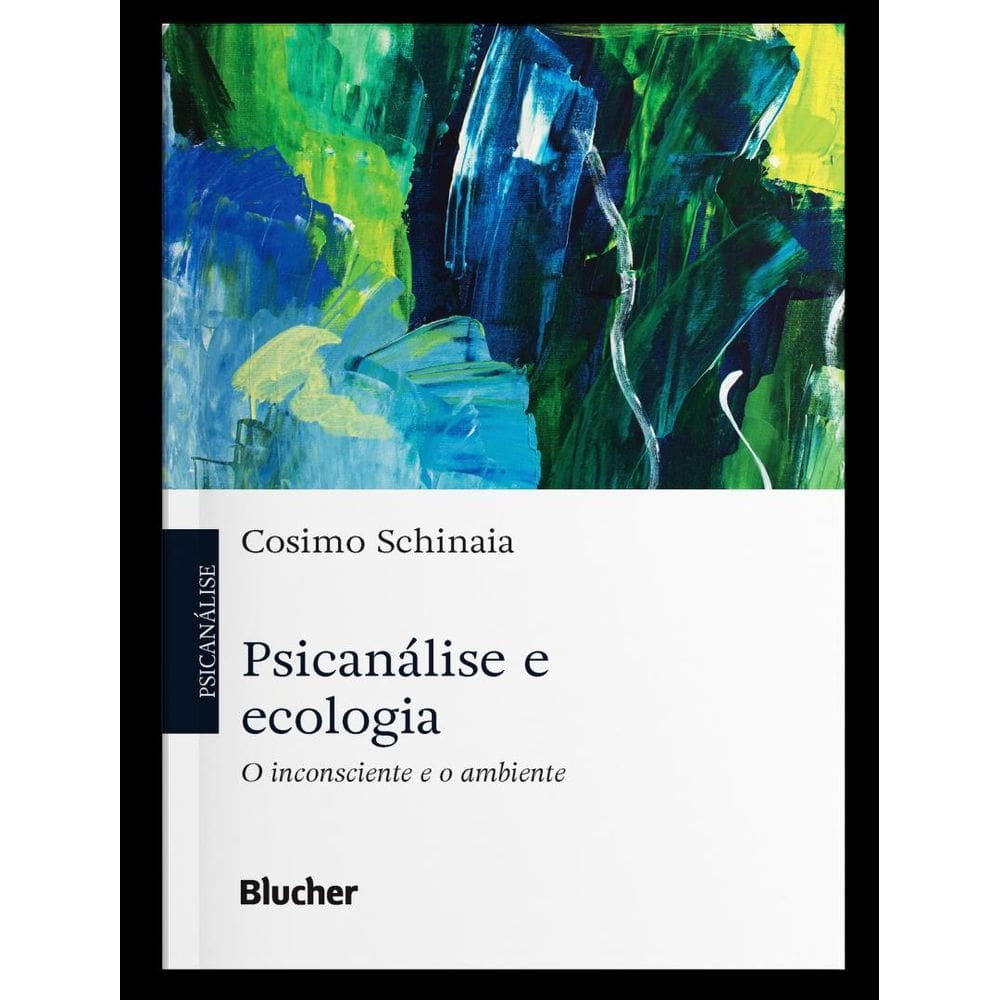 Psicanalise E Ecologia - O Inconsciente E O Ambiente