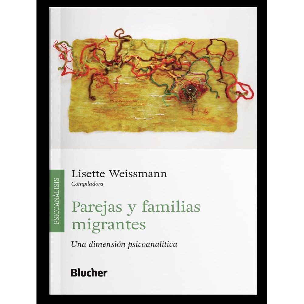 Parejas Y Familias Migrantes - Una Dimension Psicoanalitica