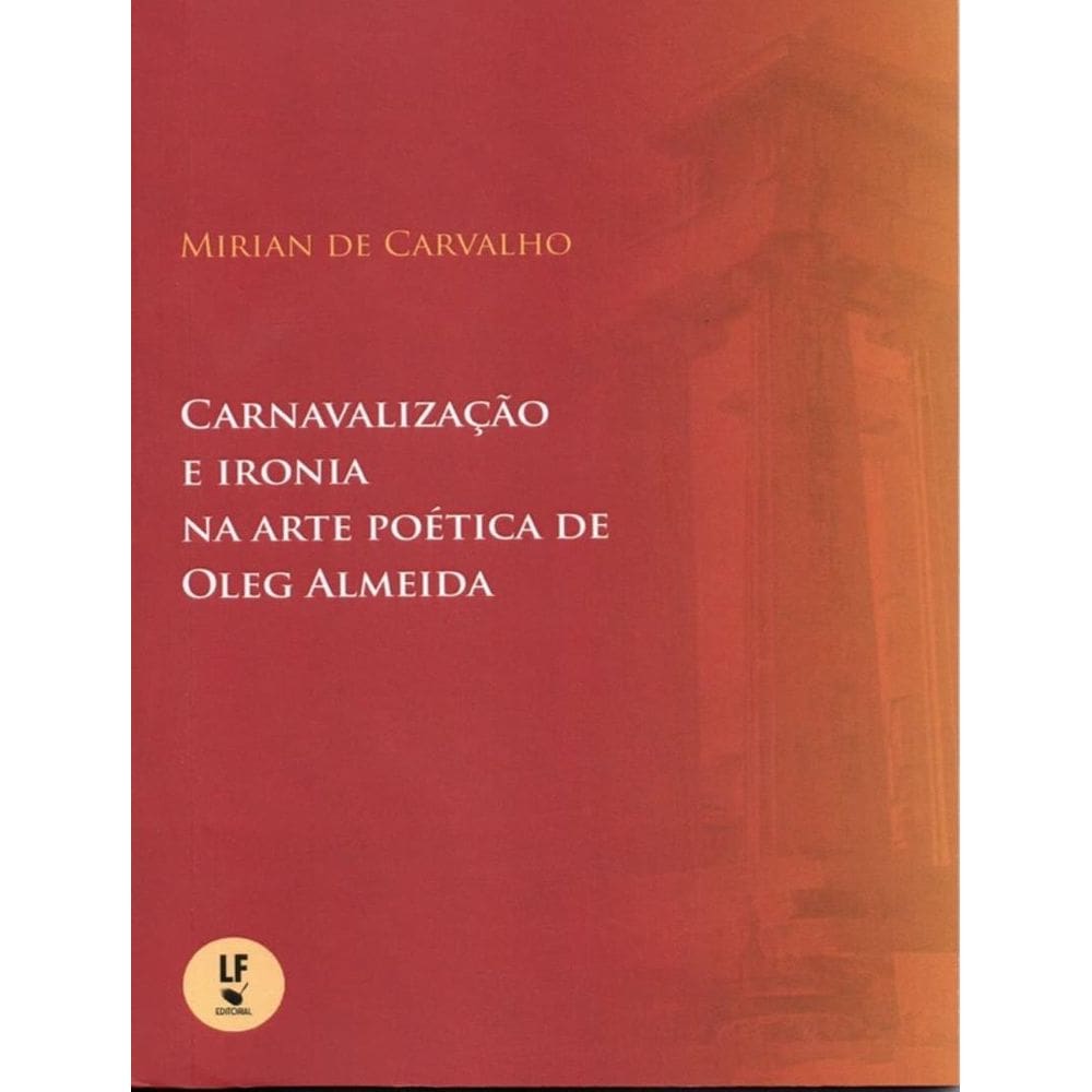 Carnavalizacao E Ironia Na Arte Poetica De Oleg Almeida