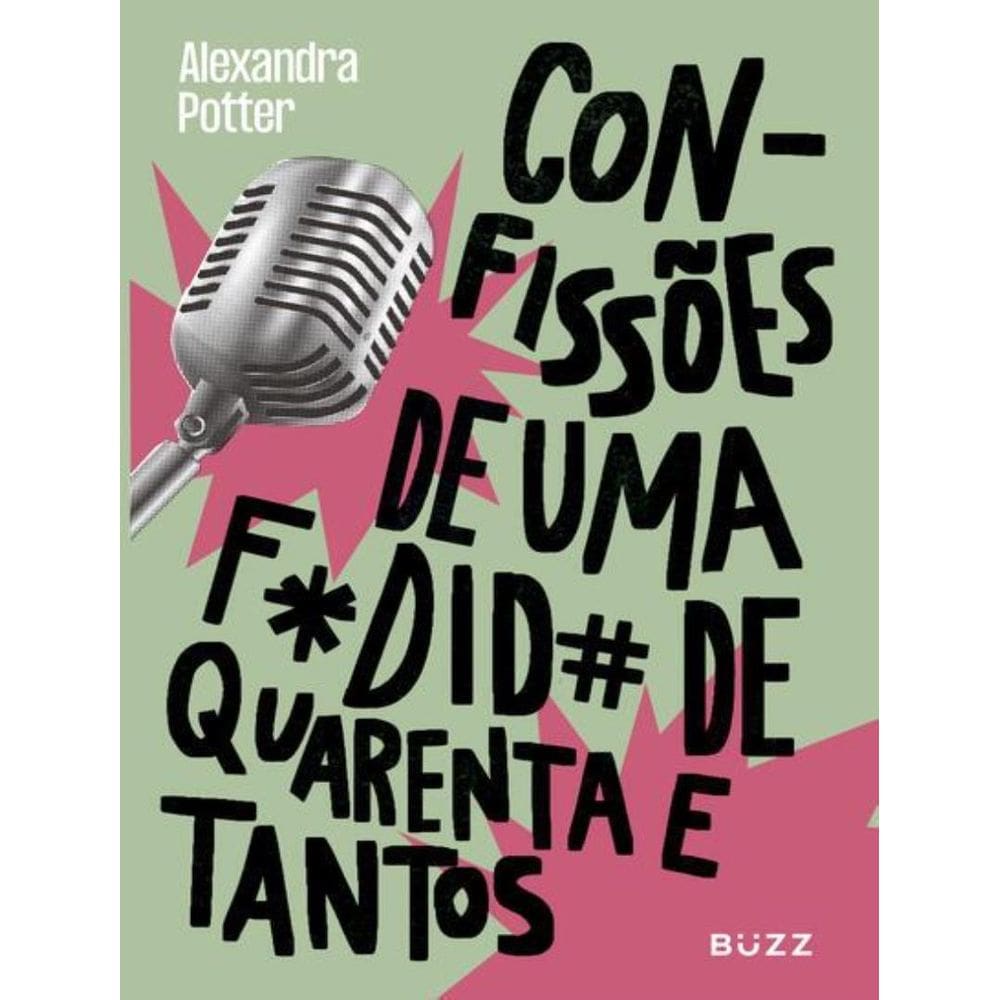 Confissoes De Uma F*Dida De Quarenta E Tantos