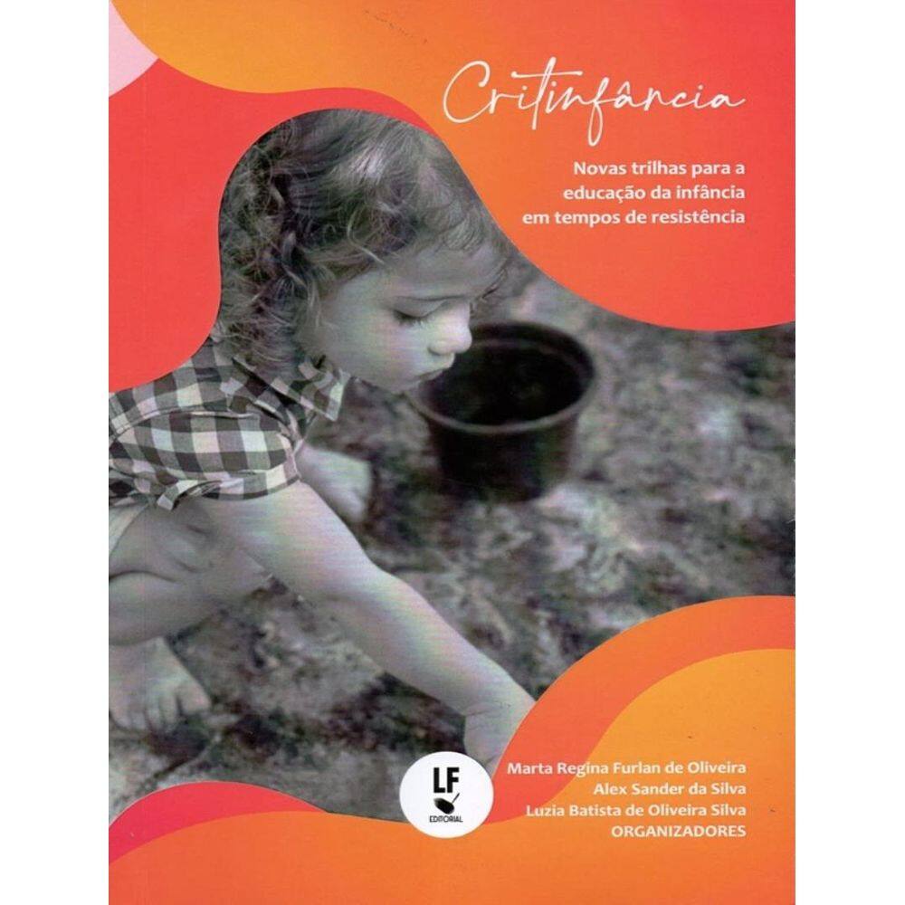 Critinfancia Novas Trilhas Para A Educacao Da Infancia Em Tempos De Resistencia