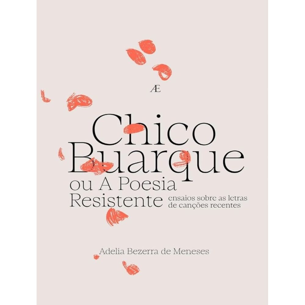 Chico Buarque Ou A Poesia Resistente