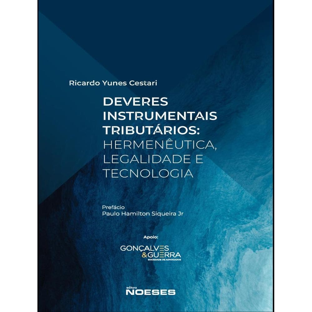 Deveres Instrumentais Tributarios - Hermeneutica, Legalidade E Tecnologia