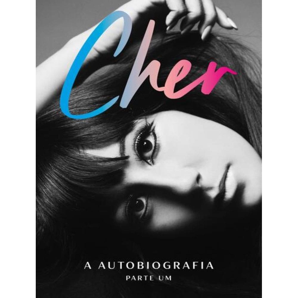 Cher - A Autobiografia (Parte Um)