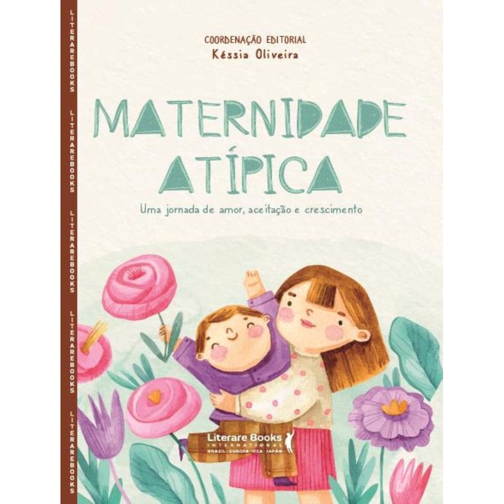 Maternidade Atipica - Uma Jornada De Amor, Aceitacao E Crescimento