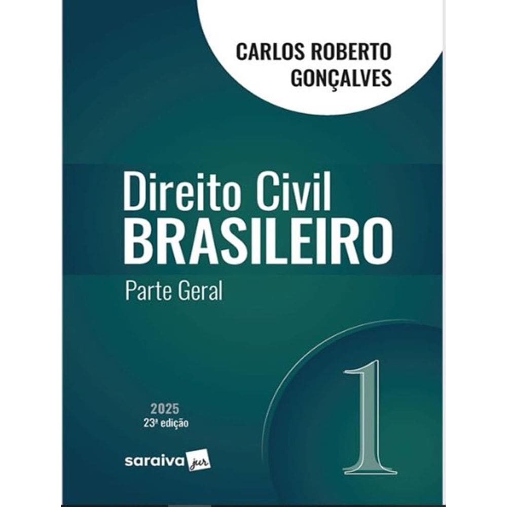 Direito Civil Brasileiro - Parte Geral - Vol.1 - 23ª Ed 2025