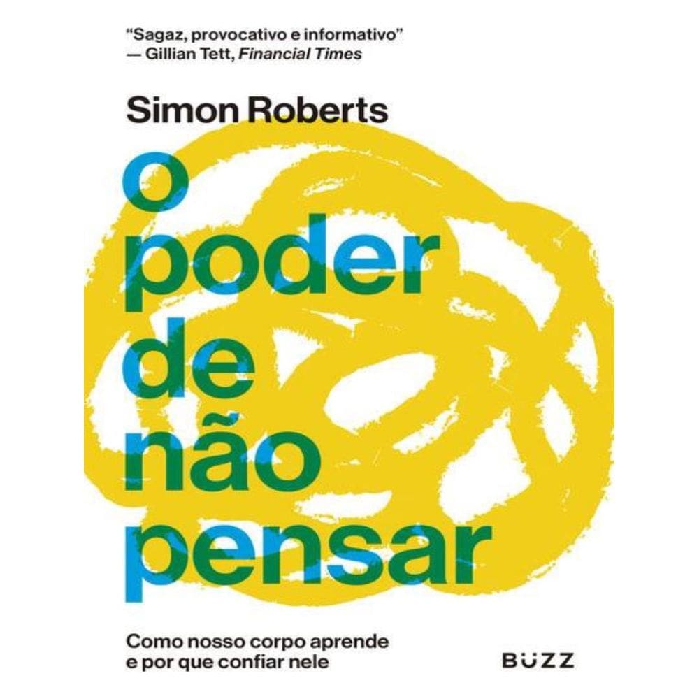 Poder De Nao Pensar, O