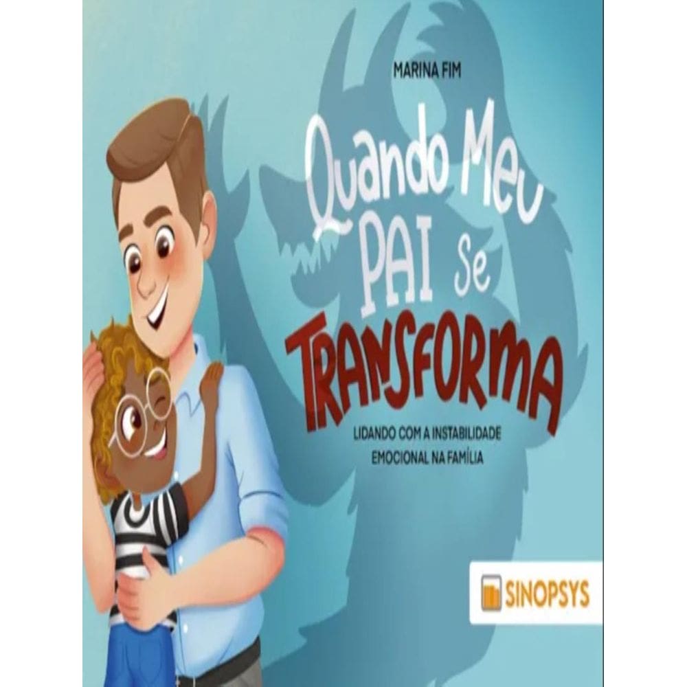 Quando Meu Pai Se Transforma: Lidando Com A Instabilidade Emocional Na Familia
