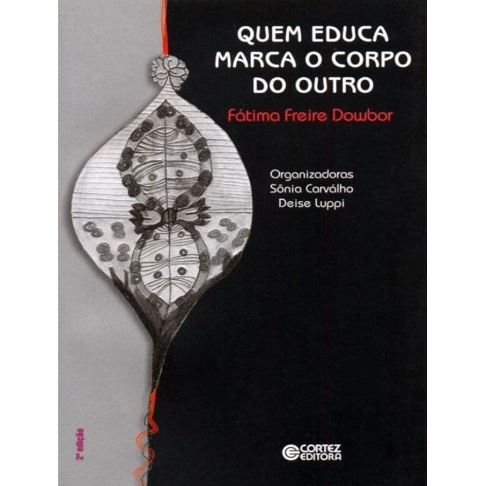Quem Educa Marca O Corpo Do Outro - 3ª Ed